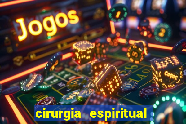 cirurgia espiritual marlon santos